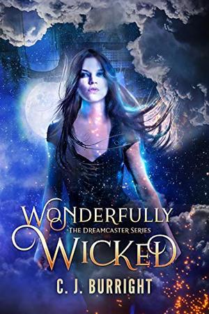 Wonderfully Wicked (The Dreamcaster Series #1)