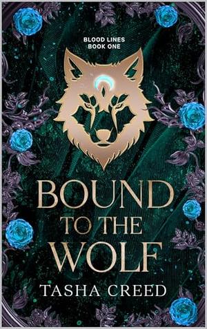 Bound to the Wolf: A Werewolf Paranormal Romance by Tasha Creed