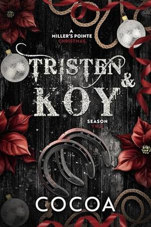 Tristen & Koy: A Miller's Pointe Christmas by Cocoa Myles