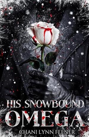 His Snowbound Omega by Chani Lynn Feener