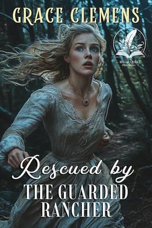 Rescued by the Guarded Rancher: An Inspirational Romance Novel by Grace Clemens