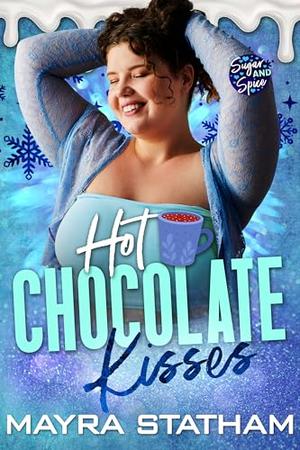 Hot Chocolate Kisses by Mayra Statham