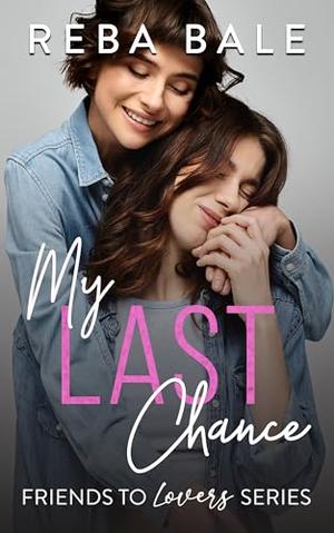 My Last Chance: An Age Gap Lesbian Romance by Reba Bale