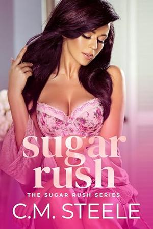 Sugar Rush by C.M. Steele