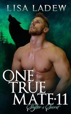 One True Mate 11: Shifter's Secret by Lisa Ladew