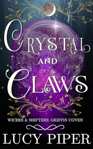 Crystal and Claws by Lucy Piper