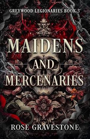 Maidens and Mercenaries by Rose Gravestone