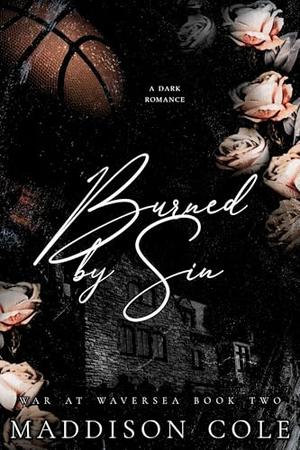 Burned by Sin by Maddison Cole