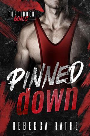 Pinned Down by Rebecca Rathe