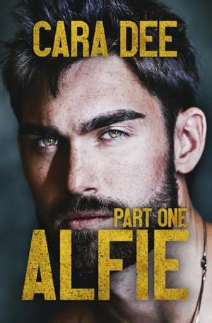 Alfie: Part One by Cara Dee