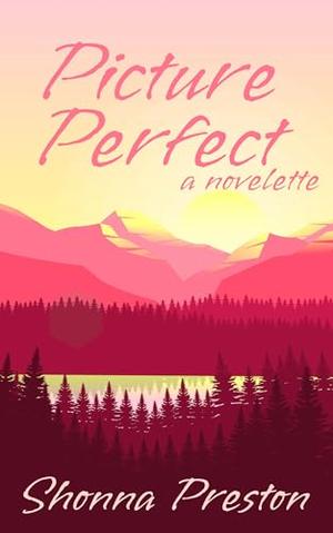 Picture Perfect by Shonna Preston