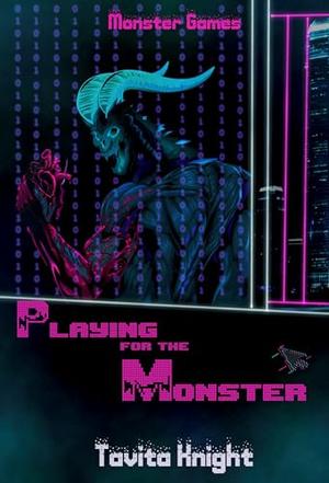 Playing For the Monster  by Tavita Knight