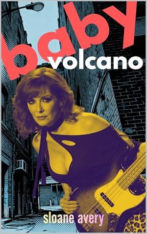 Baby Volcano by Sloane Avery