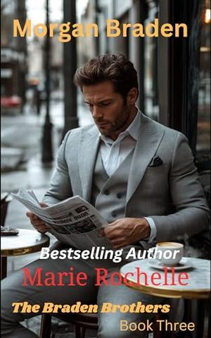 The Braden Brothers Morgan Book 3 by Marie Rochelle