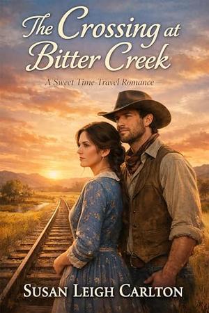 The Crossing at Bitter Creek: A Time-Travel Western Romance (Back in Time #20)