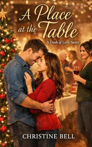 A Dash of Love Story: A Place at the Table by Christine Bell