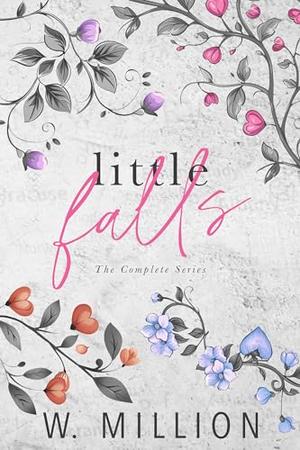 Little Falls - The Complete Series : Small Town, Enemies to Lovers, Friends to Lovers, Accidental Pregnancy, Rockstar by W. Million