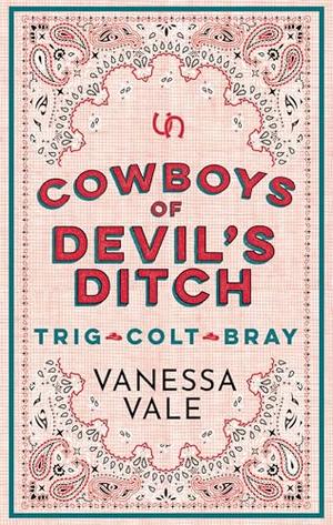 Cowboys of Devil's Ditch - Books 1 - 3: Trig, Colt & Bray by Vanessa Vale