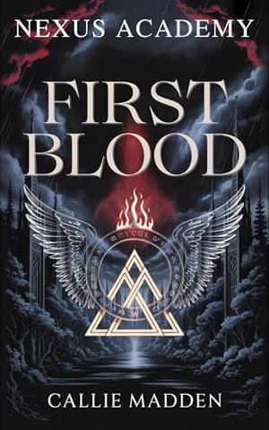 Nexus Academy: First Blood by Callie Madden