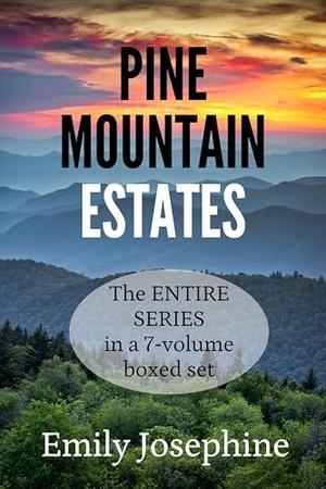 Pine Mountain Estates: The FULL Boxed Set, With All 7 Novels by Emily Josephine