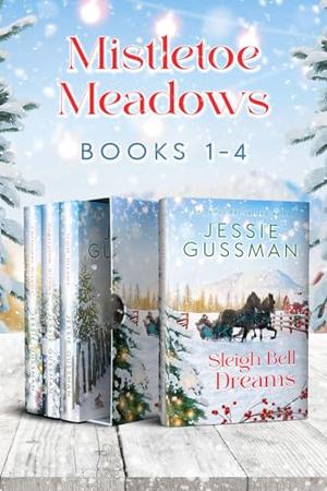 Mistletoe Meadows Box Set Books 1-4 (Clean and wholesome inspirational Christmas romance) by Jessie Gussman
