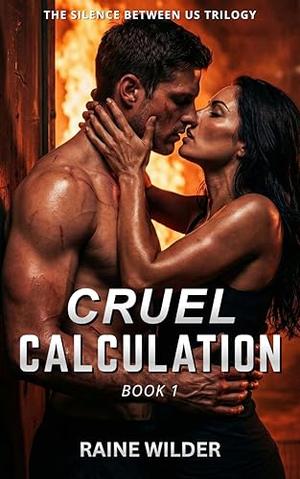 Cruel Calculation: A Dark Billionaire Kidnapping & Enemies to Lovers Romance (The Silence Between Us #1)