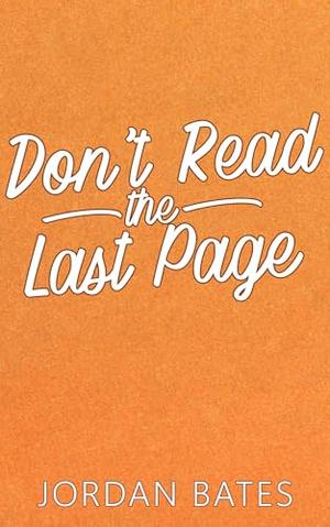 Don't Read the Last Page by Jordan Bates