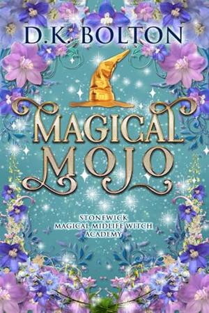 Magical Mojo by D.K. Bolton