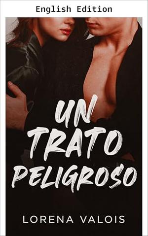 A Dangerous Deal by Lorena Valois