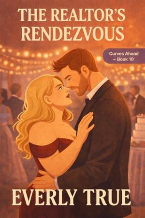 The Realtor’s Rendezvous: A Short & Steamy Curvy Girl Romance by Everly True