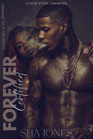 Forever Certified: A Love Story, Unhinged by Sha Jones