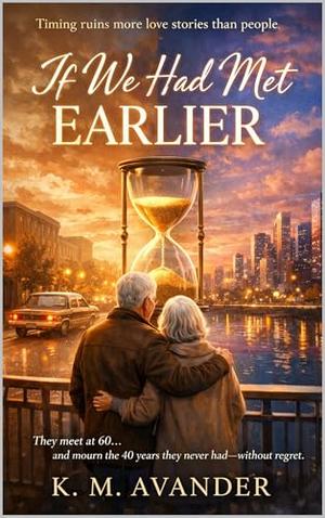 If We Had Met Earlier (Romance #215)