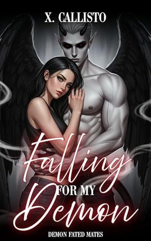 Falling for my Demon: A Short and Spicy Demonic Romance by X. Callisto