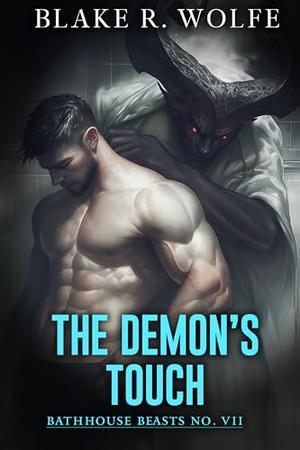 The Demon's Touch by Blake R. Wolfe