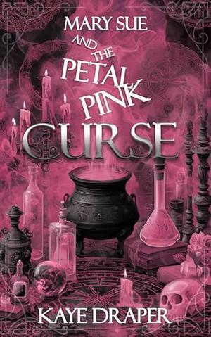 Mary Sue and the Petal Pink Curse by Kaye Draper