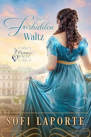 The Forbidden Waltz by Sofi Laporte
