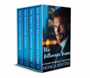 The Billionaire Bosses: A Steamy Romance Collection by Monica Winters