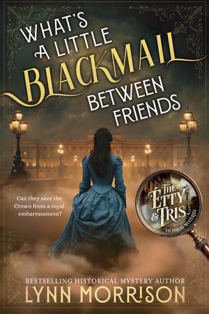 What's A Little Blackmail Between Friends by Lynn Morrison