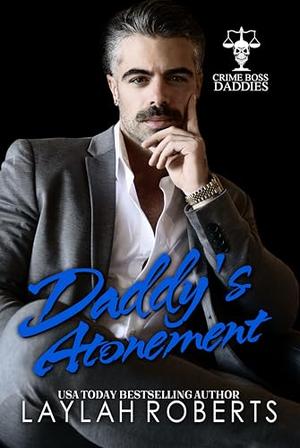 Daddy's Atonement by Laylah Roberts