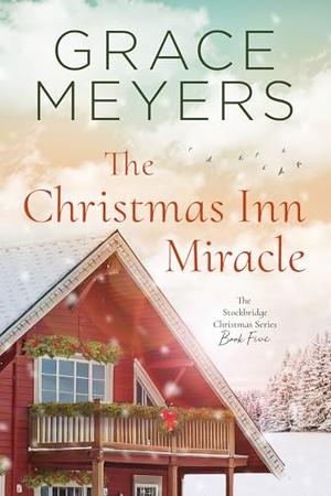 The Christmas Inn Miracle by Grace Meyers