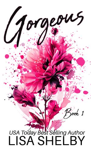 Gorgeous: Book One by Lisa Shelby