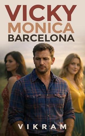 VICKY MONICA BARCELONA by Vikram Ravishankaran
