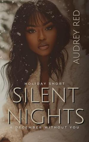 SILENT NIGHTS : A DECEMBER WITHOUT YOU by Audrey Red