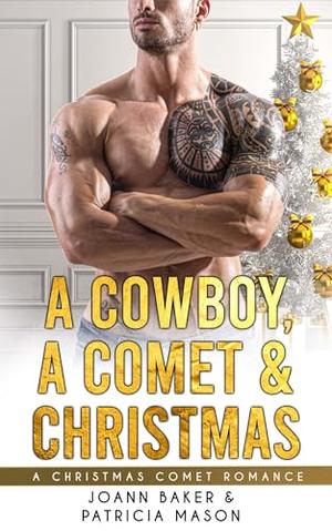A Cowboy, A Comet and Christmas by Joann Baker, Patricia Mason