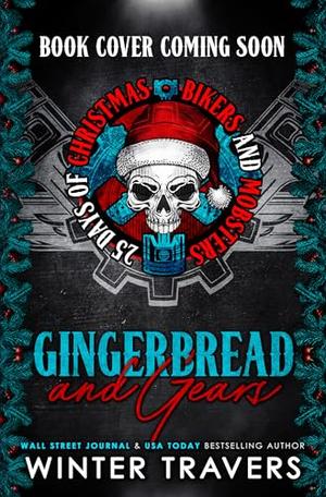 Gingerbread and Gears by Winter Travers