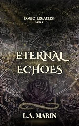 Eternal Echoes by L.A. Marin