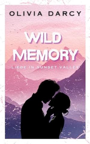 Wild Memory: A Second-Chance Small-Town Romance by Olivia Darcy
