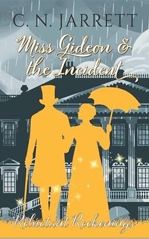 Miss Gideon and the Incident by C.N. Jarrett