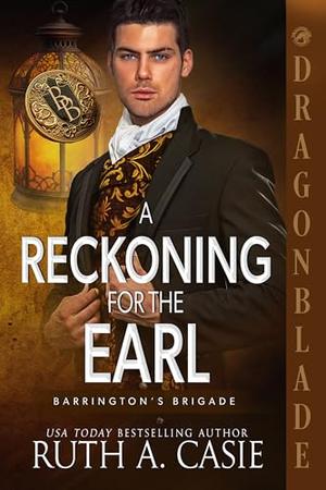 A Reckoning for the Earl by Ruth A. Casie