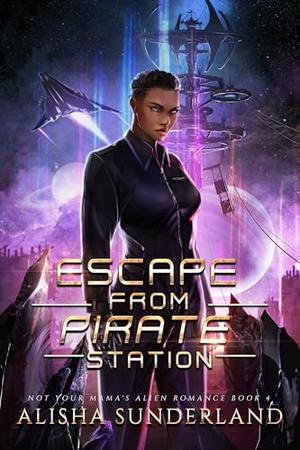 Escape From Pirate Station by Alisha Sunderland